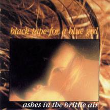 Black Tape For A Blue Girl : Ashes in the Brittle Air